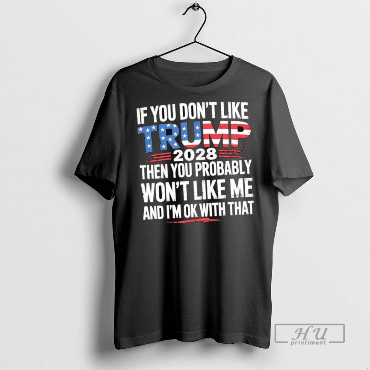 New If You Dont Like Trump 2028 Then You Probably Wont Like Me And Im