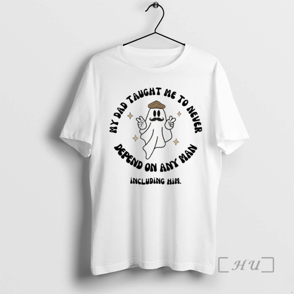 New Trust No Man My Dad Taught Me To Never Depend On Any Man Including T-Shirts, Hoodie, Sweatshirt | AU18TeeNovaLab.com
