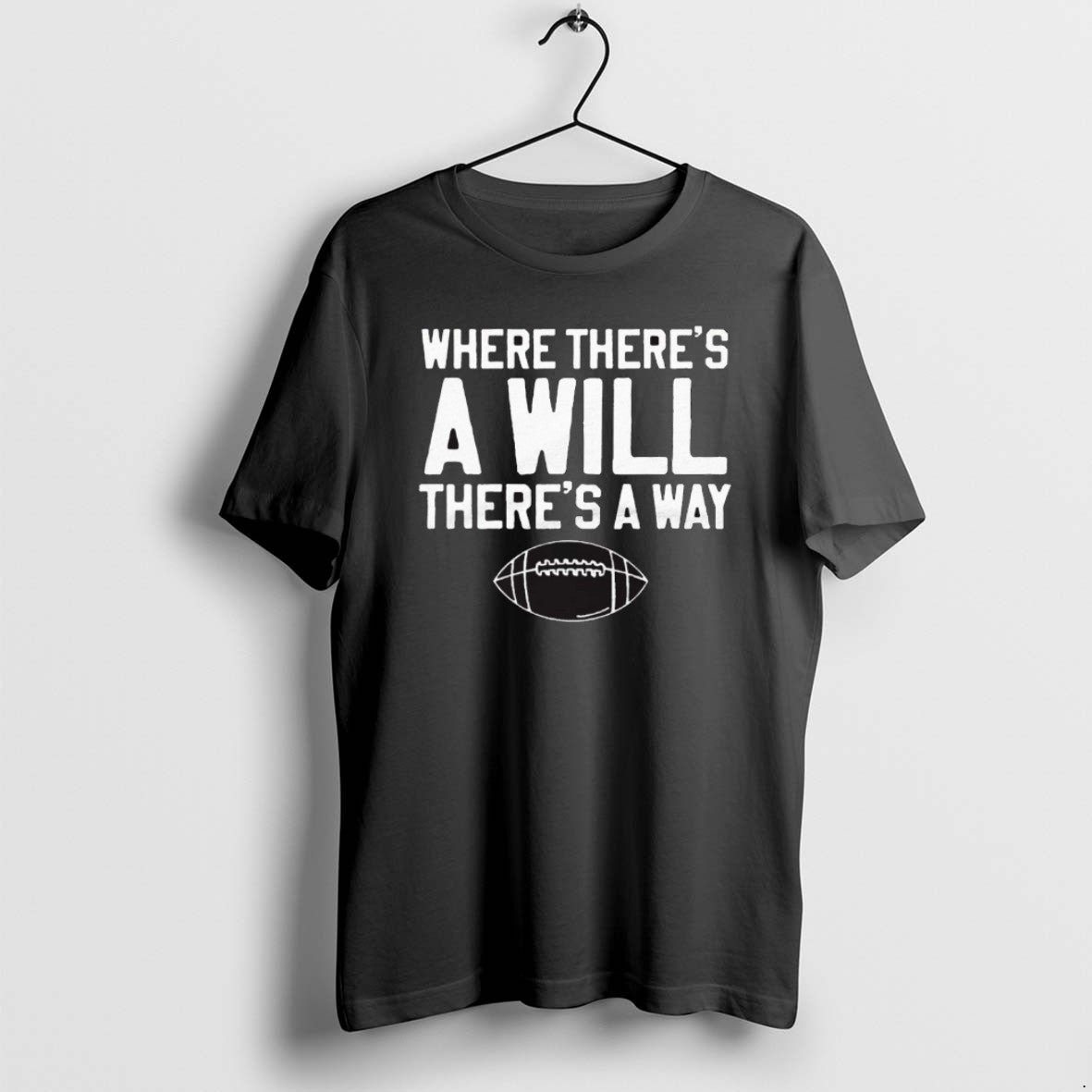 Official 2025 Where Theres A Will Theres A Way Football T-Shirts, Hoodie, Sweatshirt | AU18TeeNovaLab.com