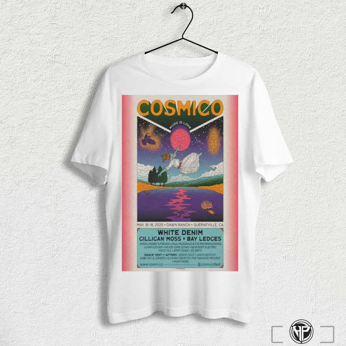 Official Cosmico May 16 18 2025 Dawn Ranch In Guerneville Ca Poster T Shirts Trending