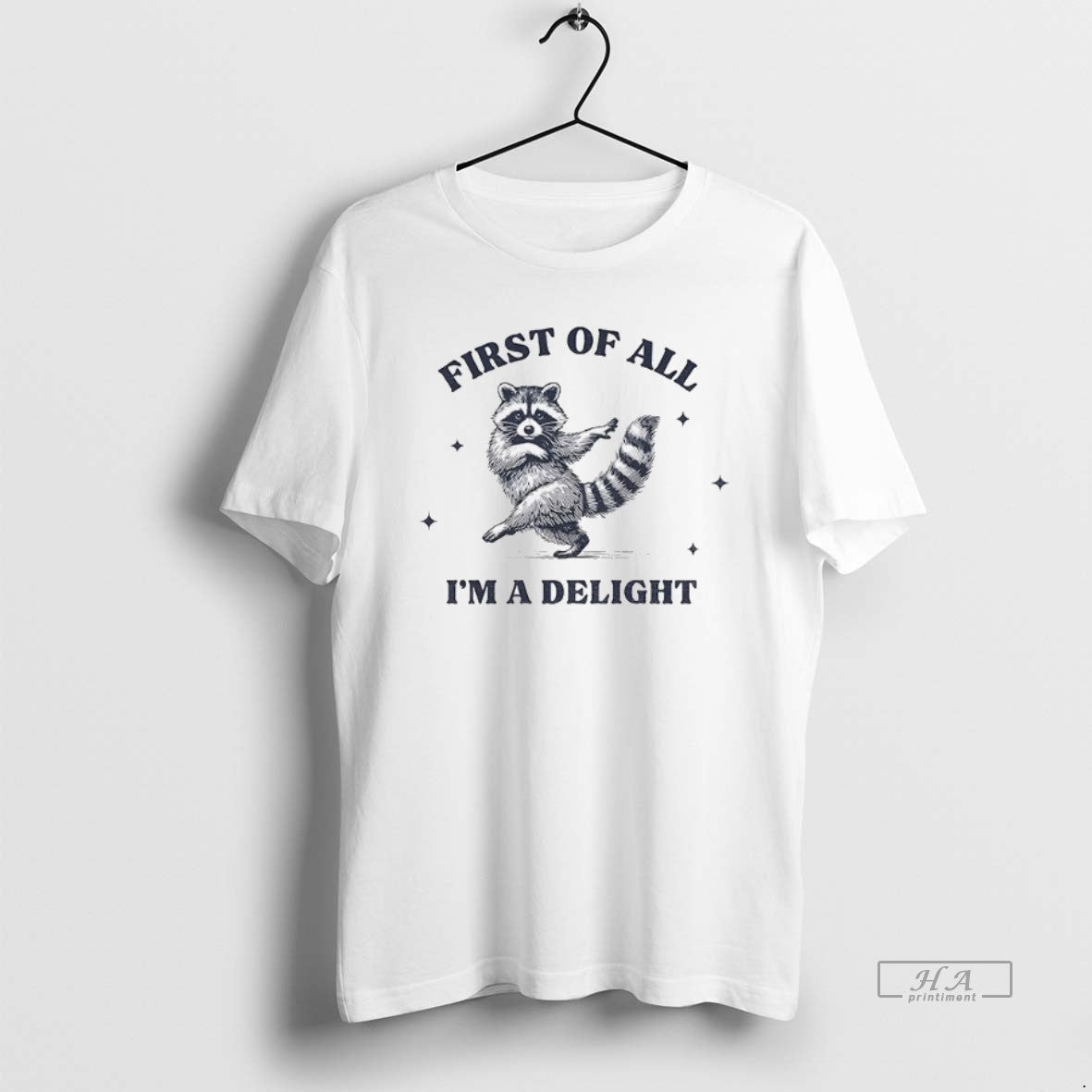 Official First Of All Im A Delight Raccoon Sarcastic Raccoon T-Shirts, Hoodie, Sweatshirt | AU18TeeNovaLab.com