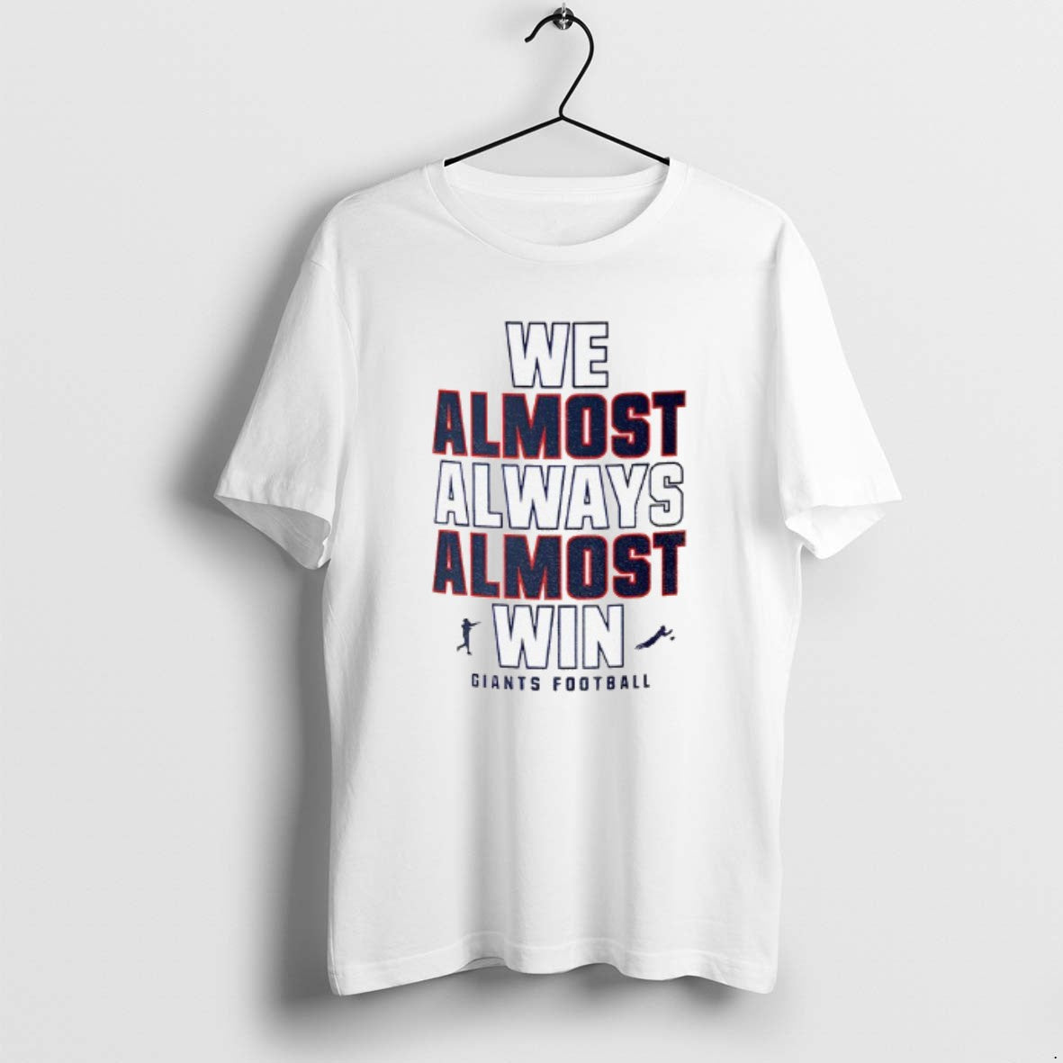 Official Funny New York Giants Football We Almost Always Almost Win T-Shirts, Hoodie, Sweatshirt | AU18TeeNovaLab.com
