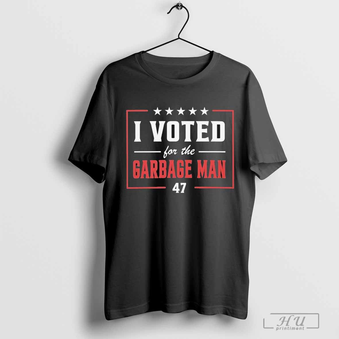 Garbage Team I Voted For The Garbage Man 47