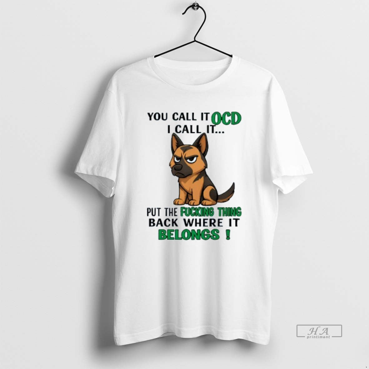 Official German Shepherd You Call It Ocd I Call It Put The Fucking Thing Mens