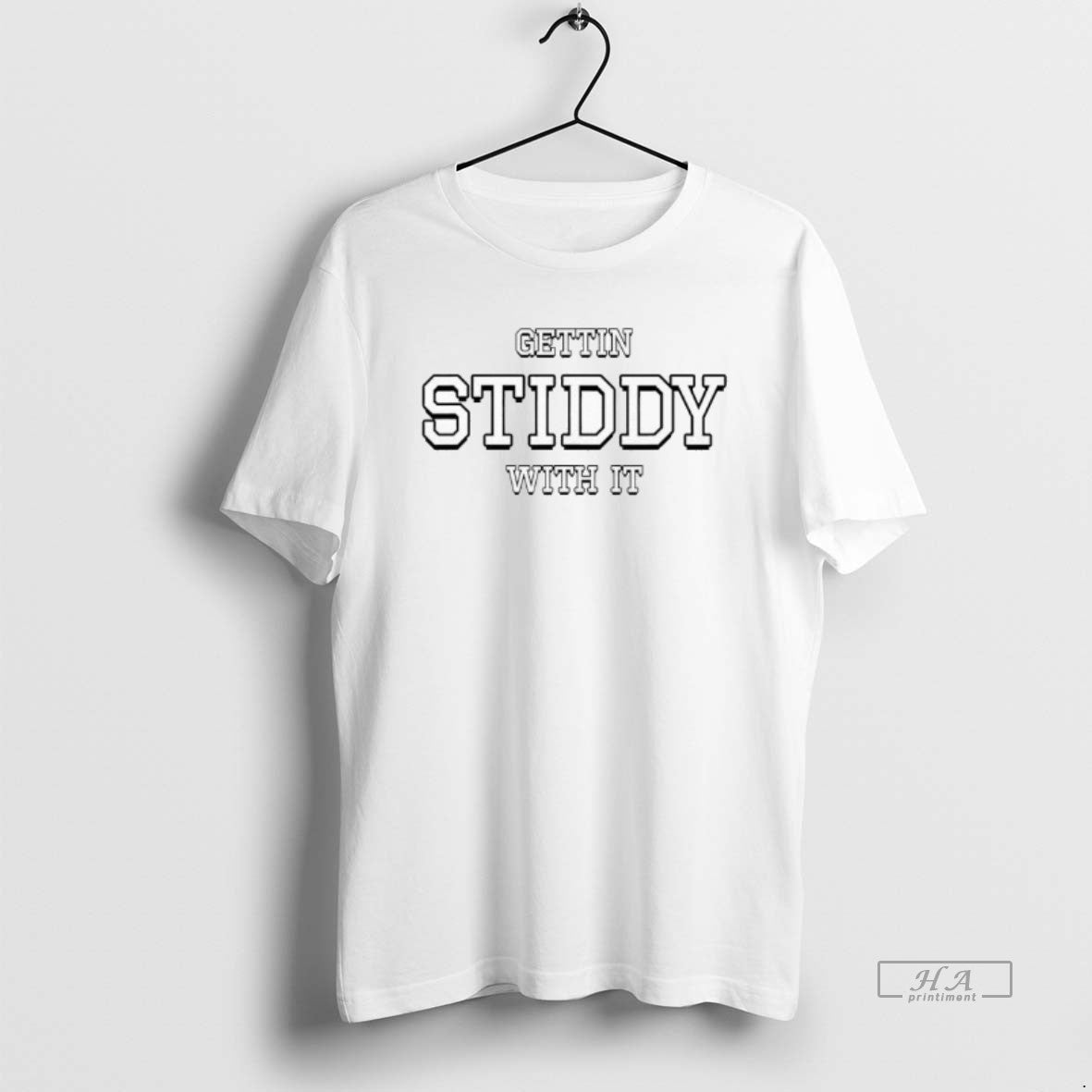 Official Gettin Stiddy With It T-Shirts, Hoodie, Sweatshirt | AU18TeeNovaLab.com
