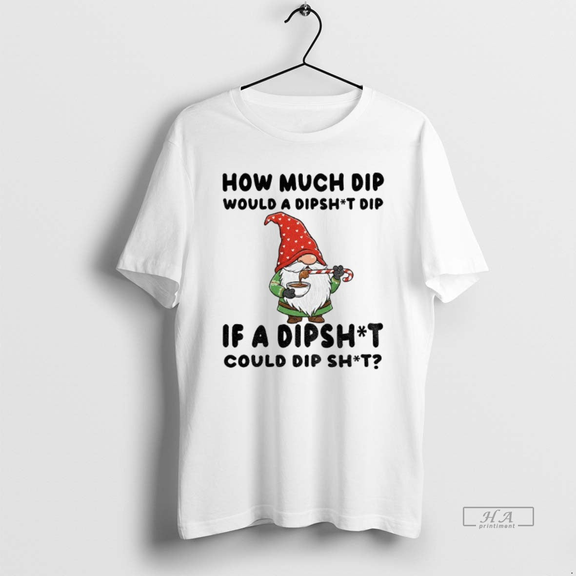 Official Gnome How Much Dip Would A Dipshit Dip If A Dipshit Could Dip Shit T-Shirts, Hoodie, Sweatshirt | AU18TeeNovaLab.com