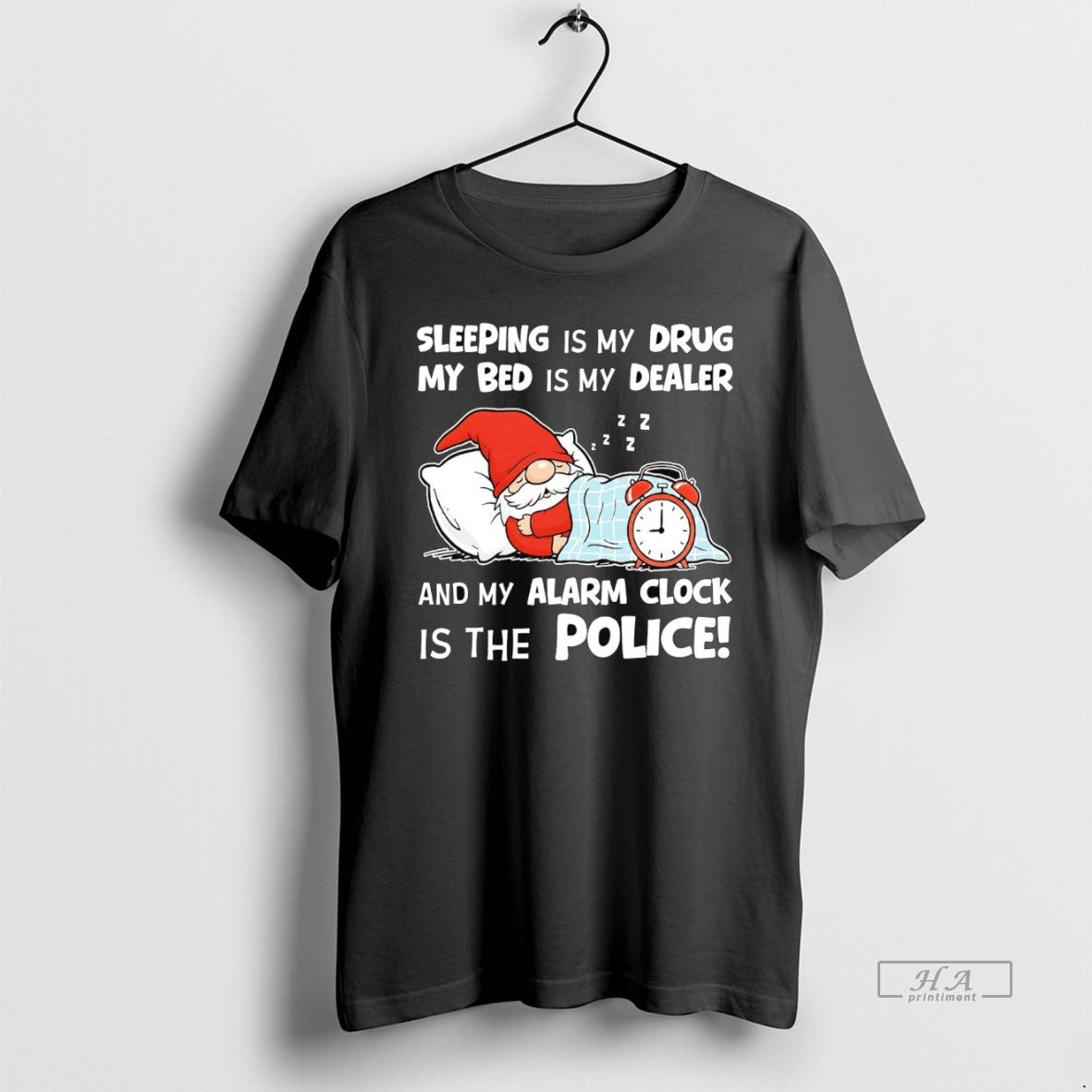 Official Gnome Sleeping Is My Drug My Bed Is My Dealer Alarm Clock Police T-Shirts, Hoodie, Sweatshirt | AU18TeeNovaLab.com