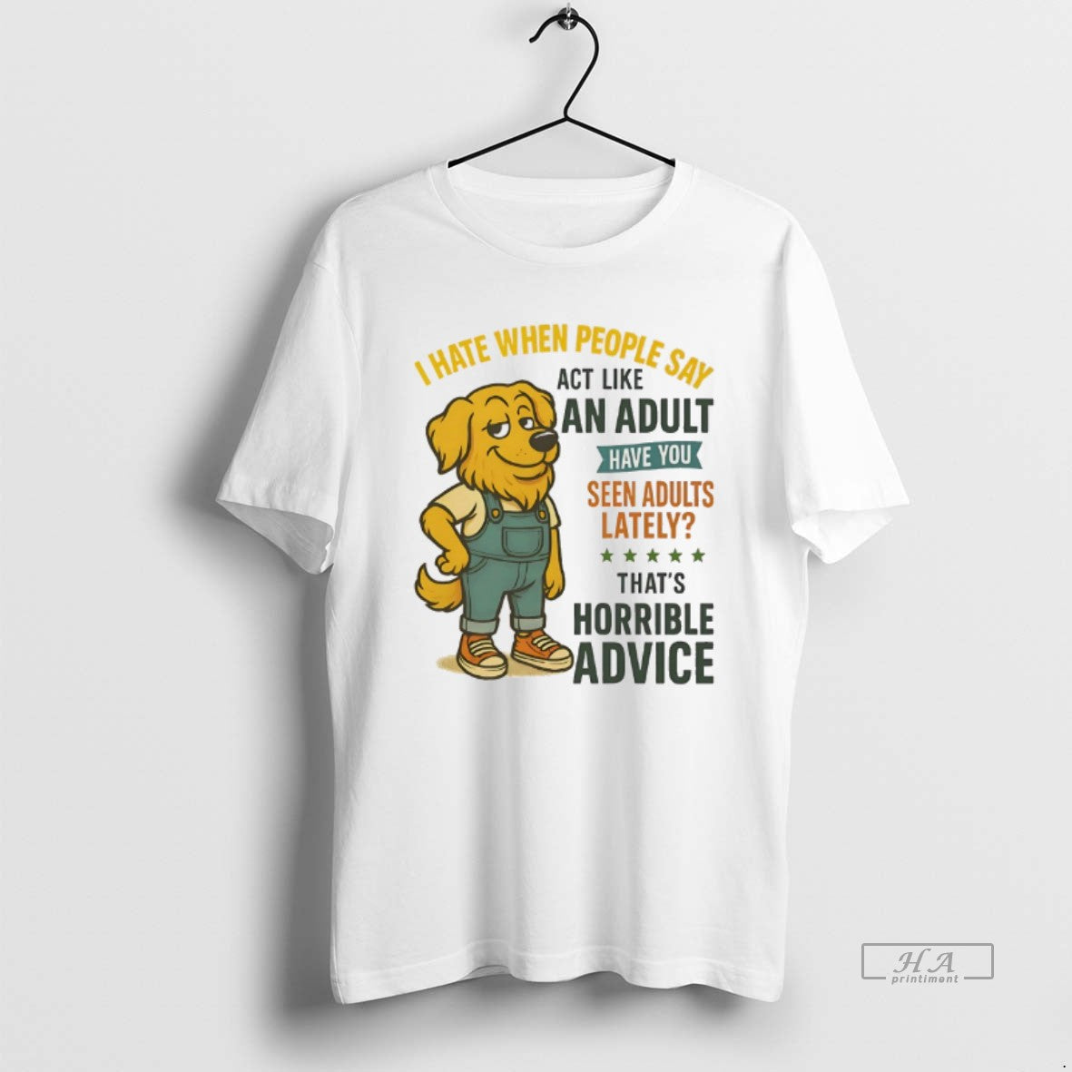 Official Golden Retriever I Hate When People Say Act Like An Adult Have You Seen