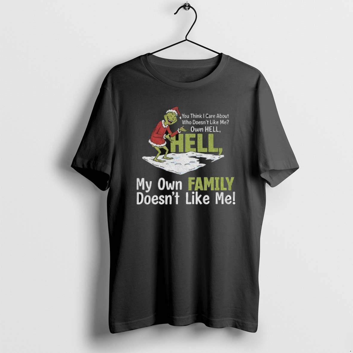 Official Grinch Santa You Think I Care About Who Doesnt Like Me Own Hell Hell T-Shirts, Hoodie, Sweatshirt