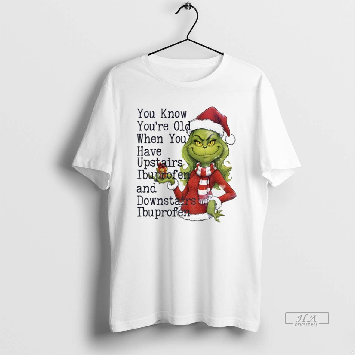 Official Grinch Girl Santa Hat You Know Youre Old When You Have Upstairs Ibuprofen And T-Shirts, Hoodie, Sweatshirt