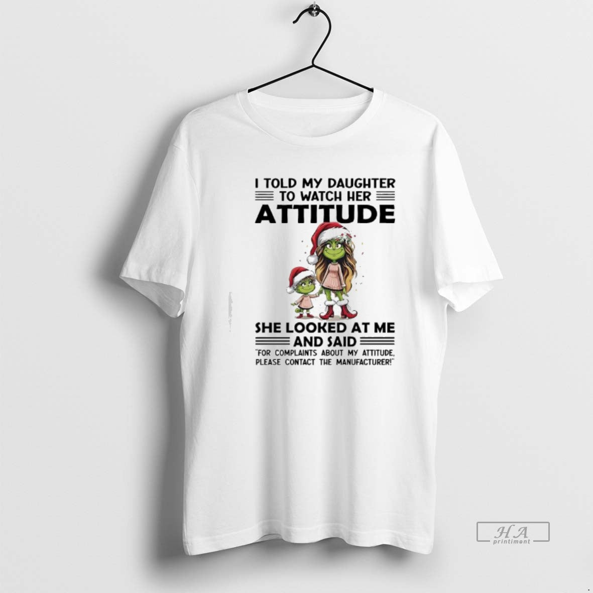 Official Grinch I Told My Daughter To Watch Her Attitude She Looked At Me T-Shirts, Hoodie, Sweatshirt | AU18TeeNovaLab.com