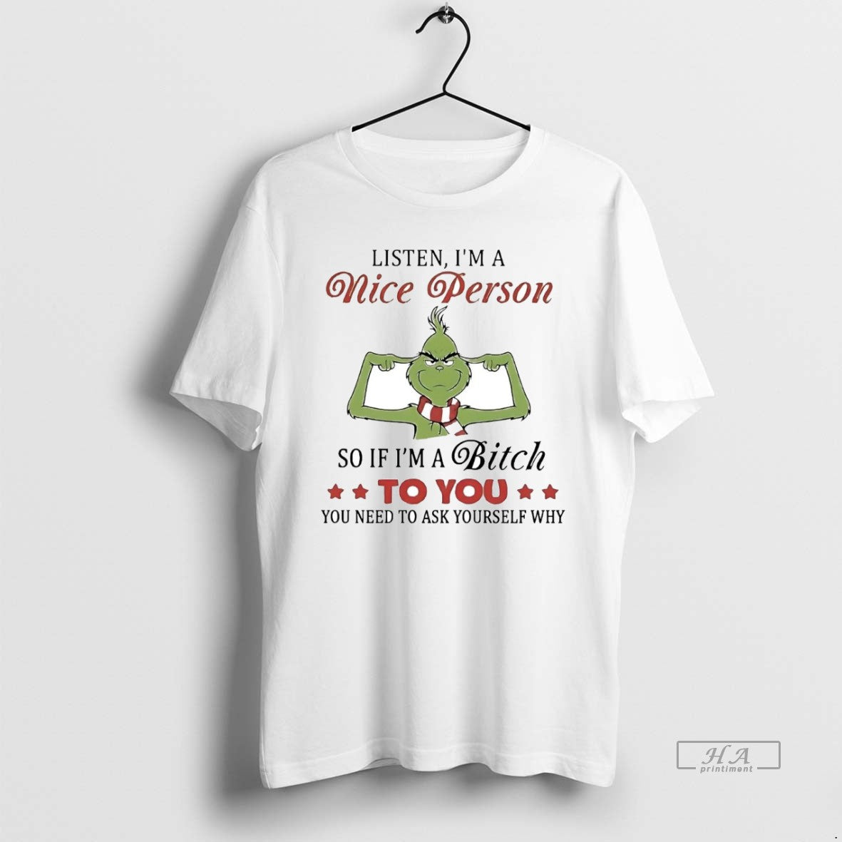 Official Grinch Listen Im A Nice Person So If Im A Bitch To You T-Shirts, Hoodie, Sweatshirt | AU18TeeNovaLab.com