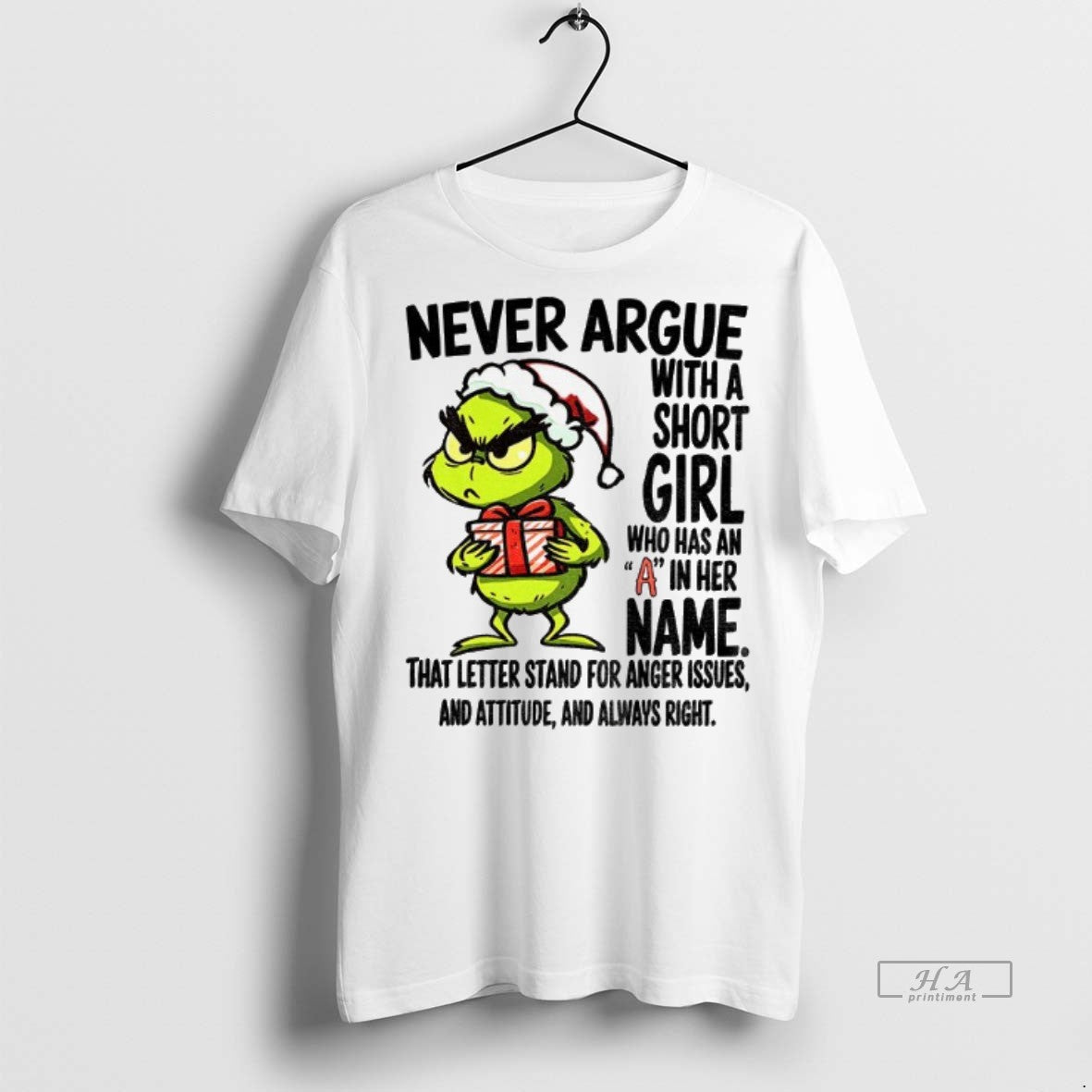 Official Grinch Never Argue With A Short Girl Who Has An A In Her Name