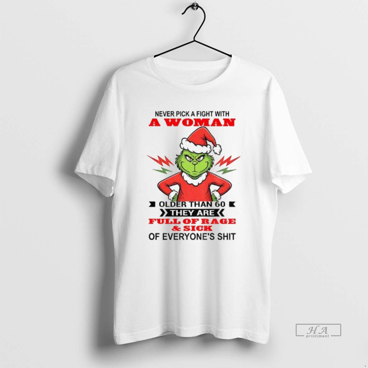 Official Grinch Never Pick A Fight With A Woman Older Than 60 They Are Full T-Shirts, Hoodie, Sweatshirt | AU18TeeNovaLab.com