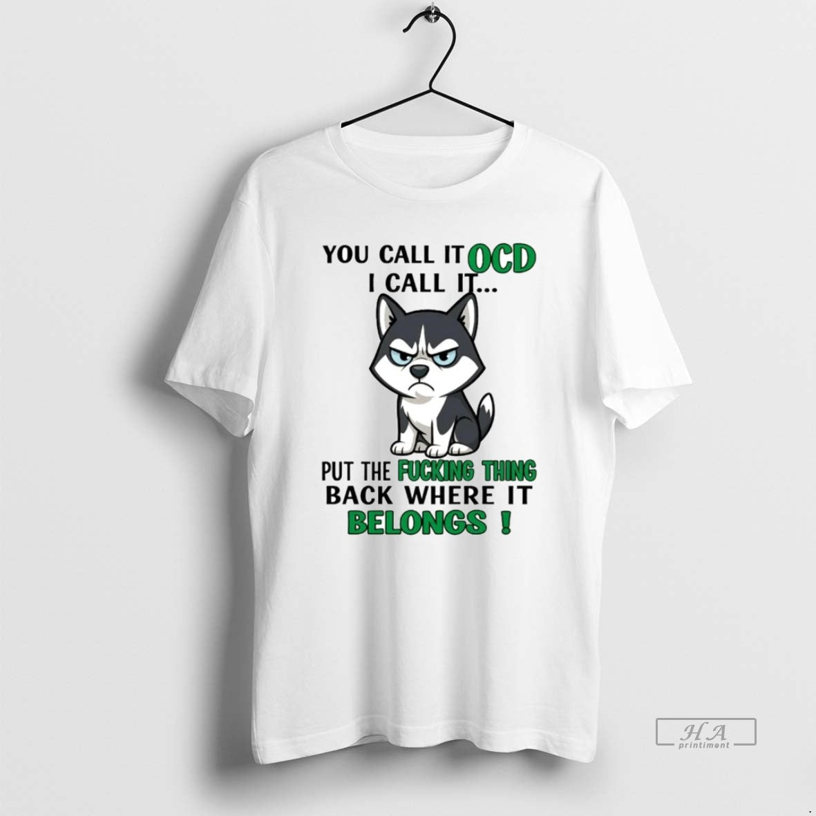Official Husky You Call It Ocd I Call It Put The Fucking Thing