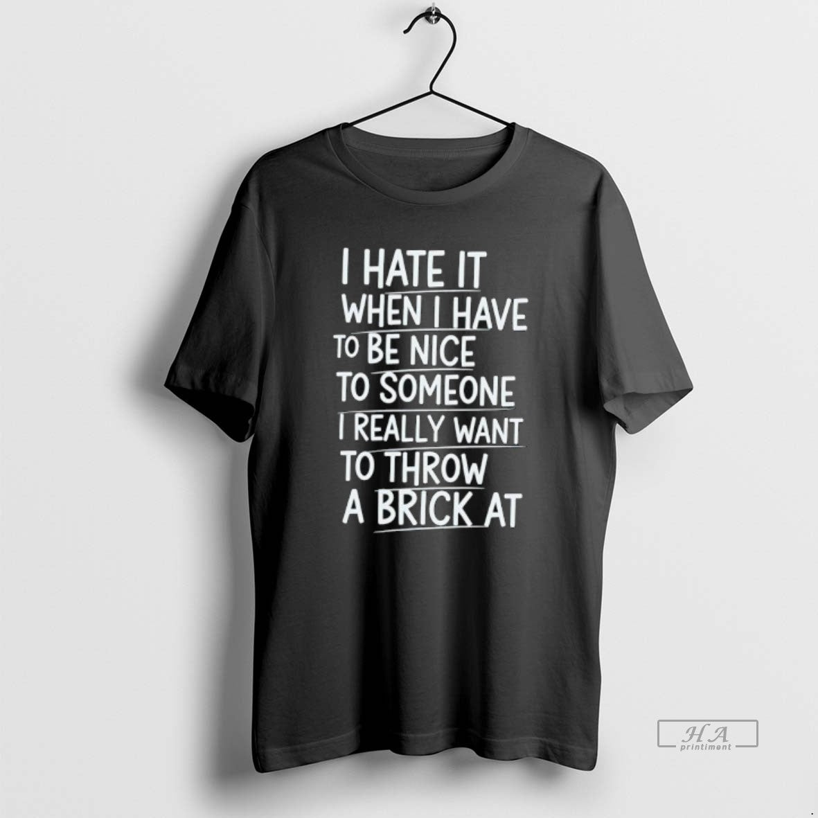 Official I Hate It When I Have To Be Nice To Someone I Really Want T-Shirts, Hoodie, Sweatshirt | AU18TeeNovaLab.com