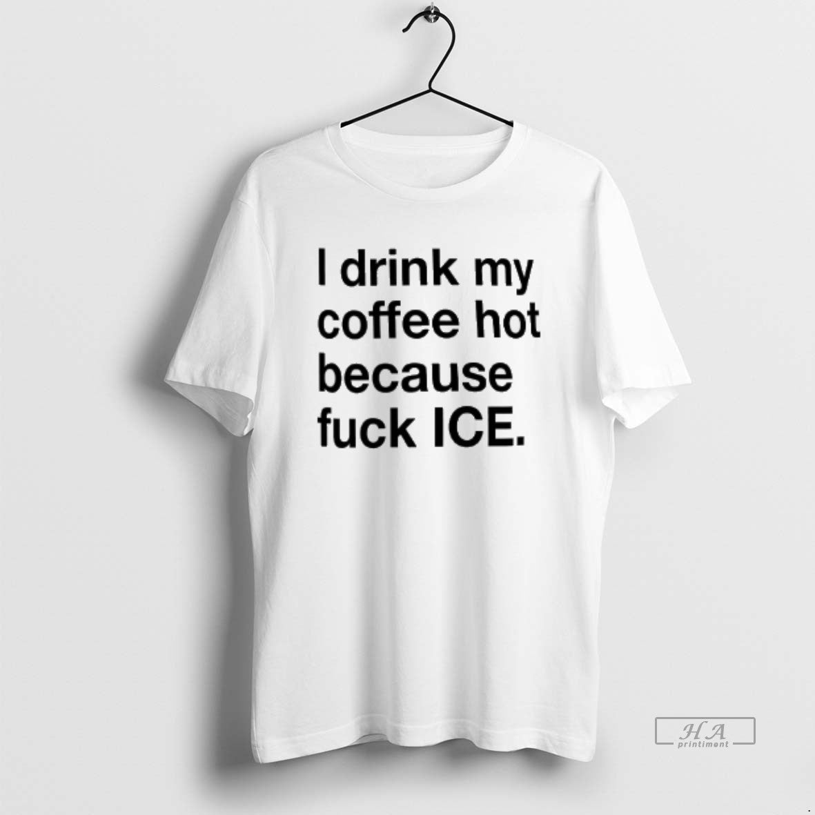Official I Drink My Coffee Hot Because Fuck Ice T-Shirts, Hoodie, Sweatshirt | AU18TeeNovaLab.com