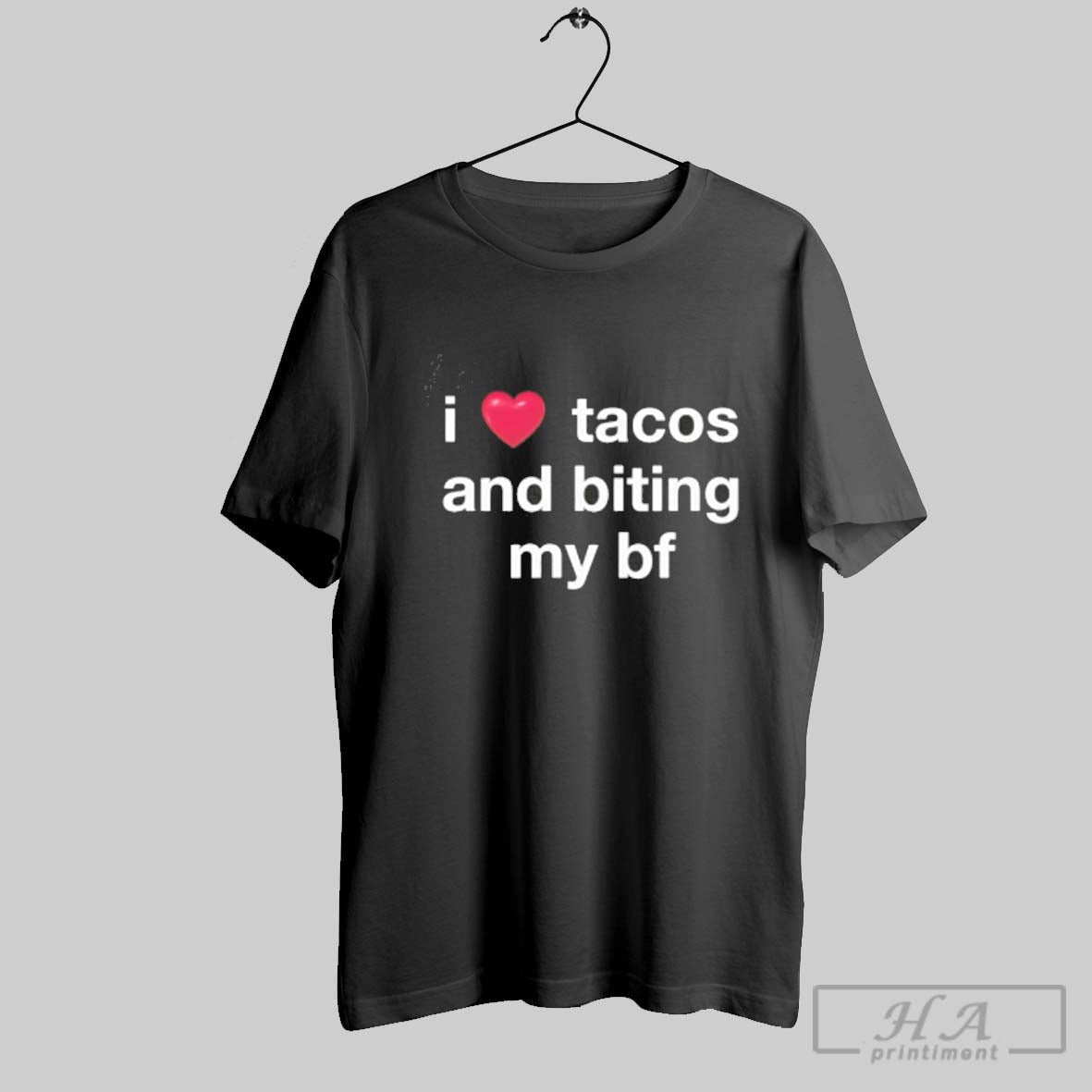Official I Love Tacos And Biting My Bf