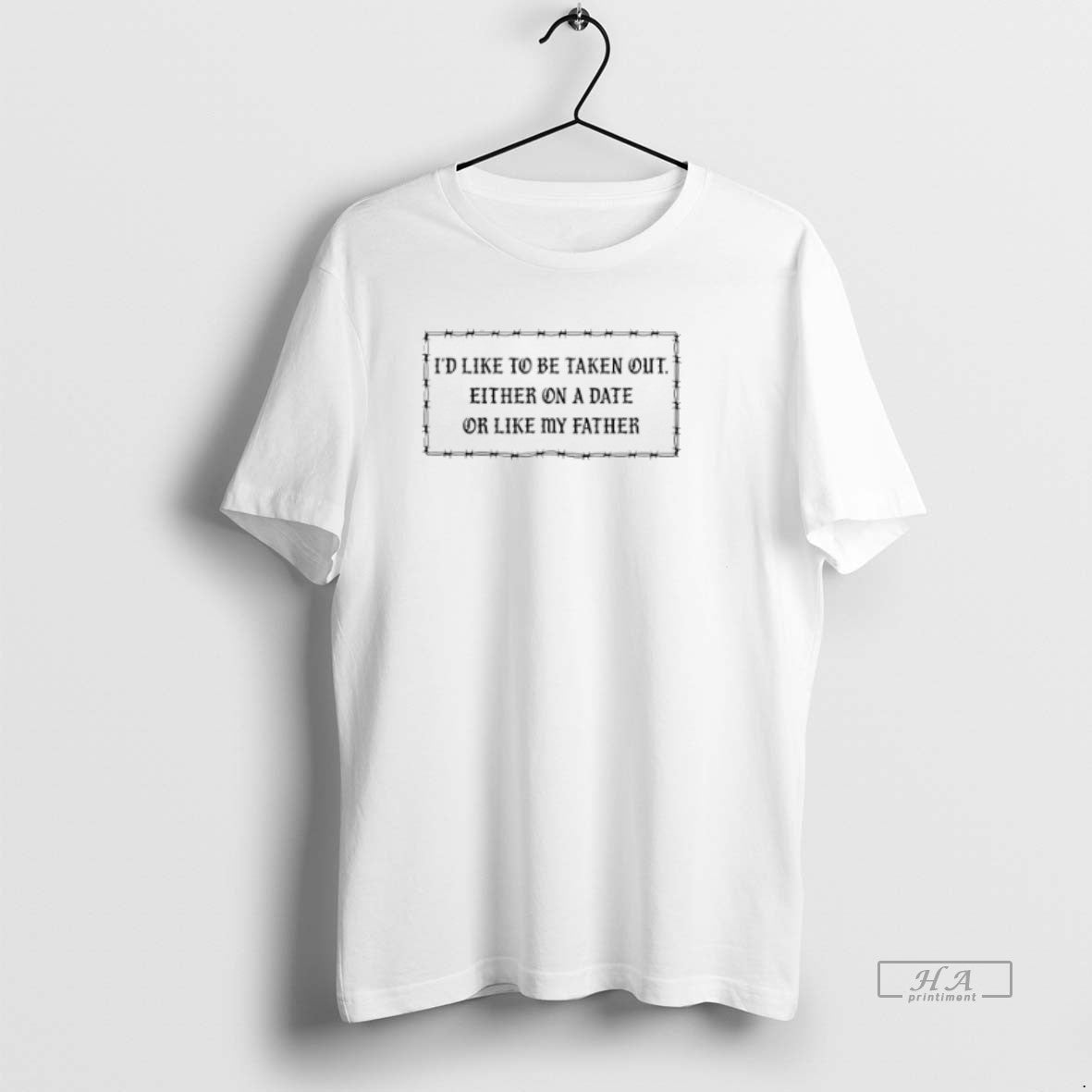 Official Id Like To Be Taken Out Either On A Date Or Like My Father T-Shirts, Hoodie, Sweatshirt | AU18TeeNovaLab.com
