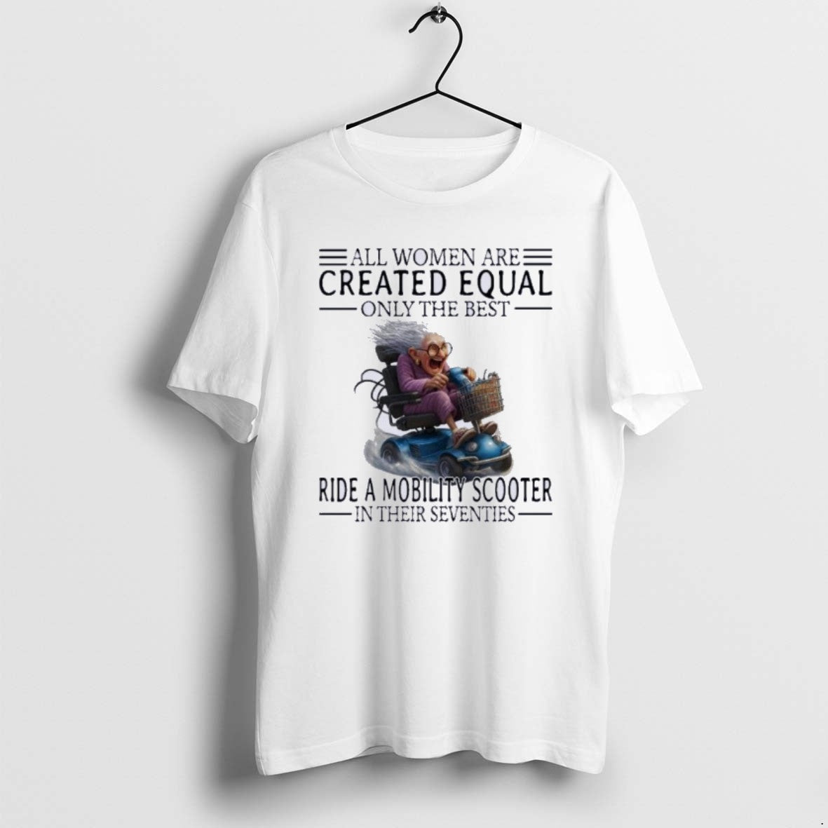 Official Mobility Scooter All Women Are Created Equal Only The Best T-Shirts, Hoodie, Sweatshirt | AU18TeeNovaLab.com