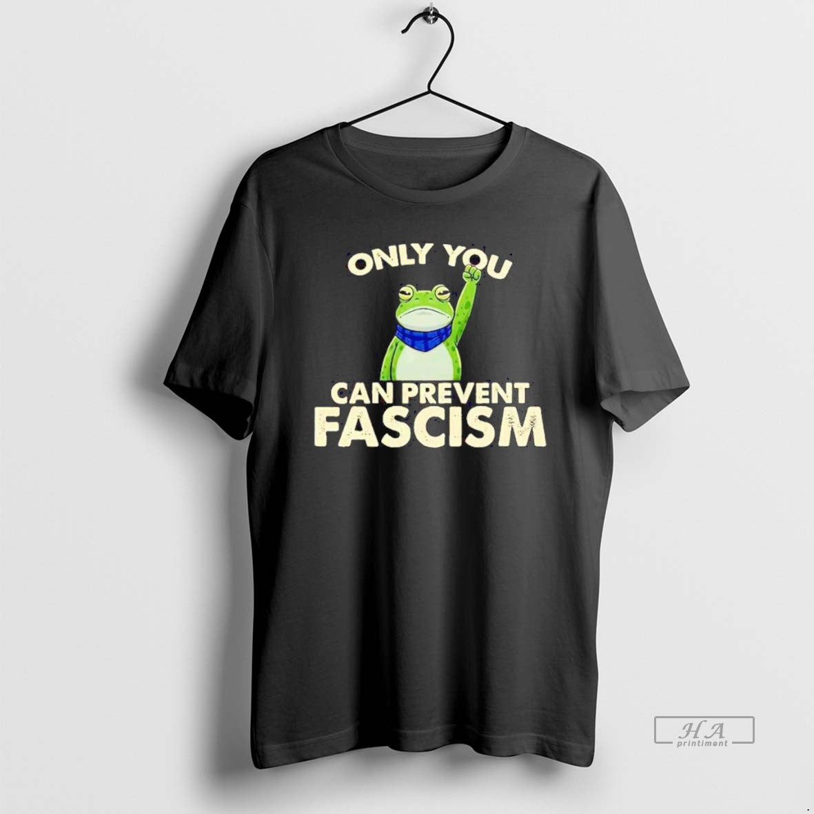 Official Resist Frog Only You Can Prevent Fascism