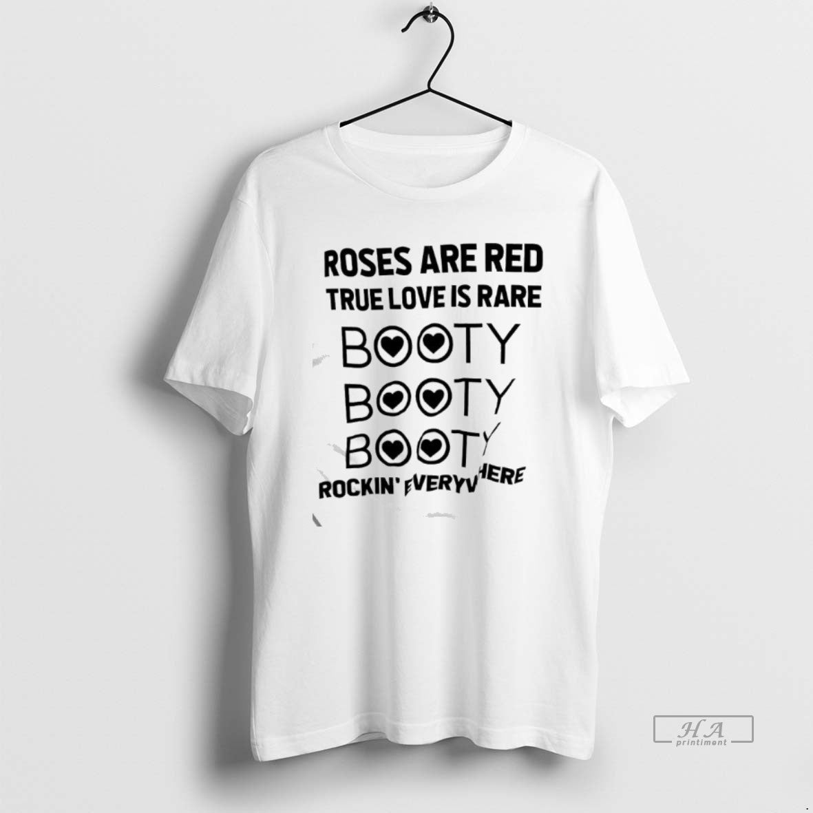 Official Roses Are Red True Love Is Rare Booty Booty Booty Rockin Everywhere T-Shirts, Hoodie, Sweatshirt
