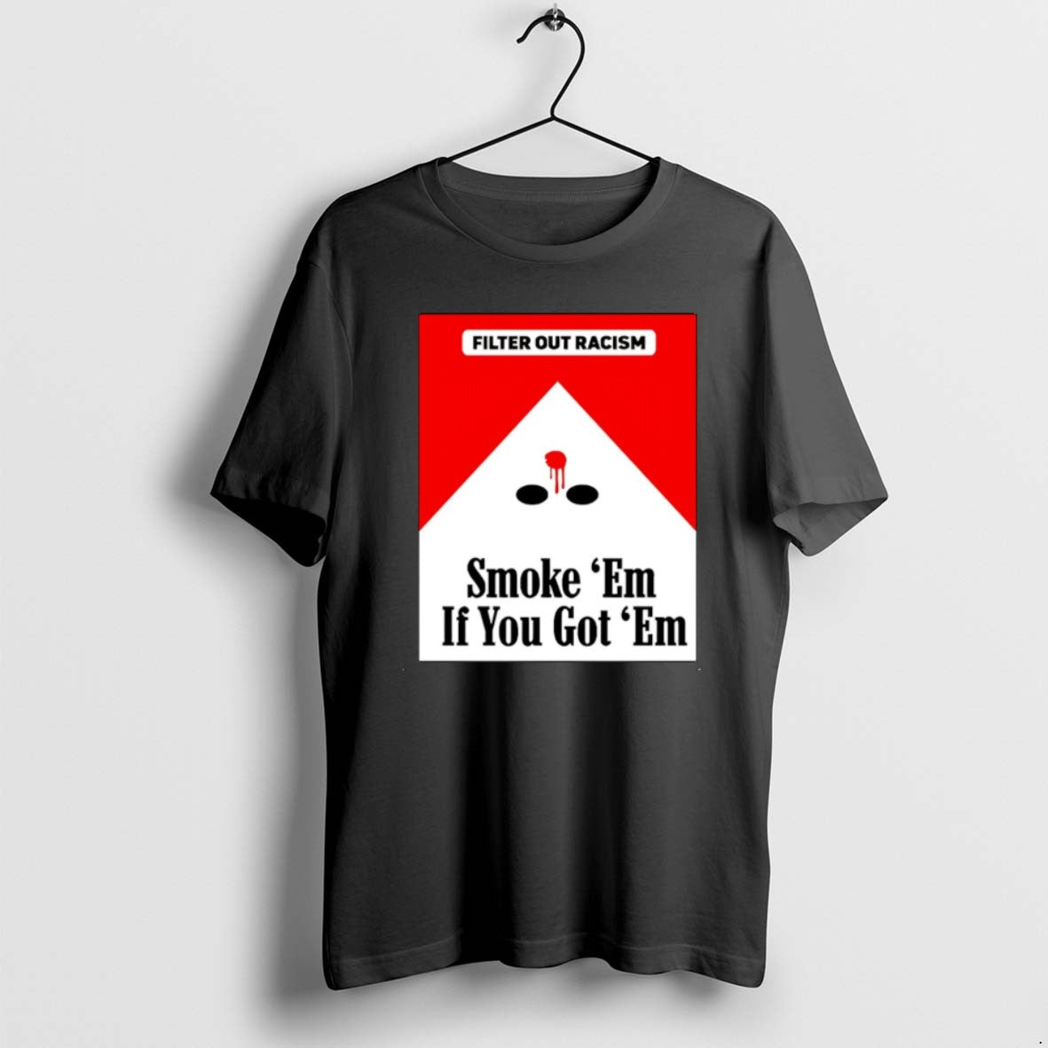 Official Smoke Em If Ya Got Em Filter Out Racism Cigarette Christmas T-Shirts, Hoodie, Sweatshirt | AU18TeeNovaLab.com