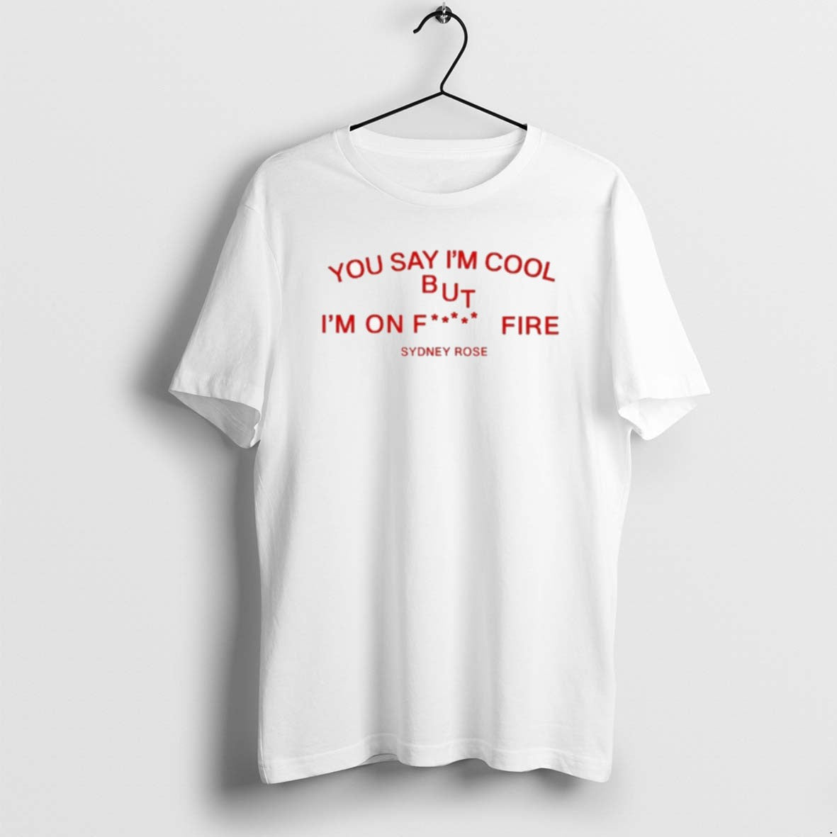 Official Sydney Rose You Say Im Cool T-Shirts, Hoodie, Sweatshirt | AU18TeeNovaLab.com
