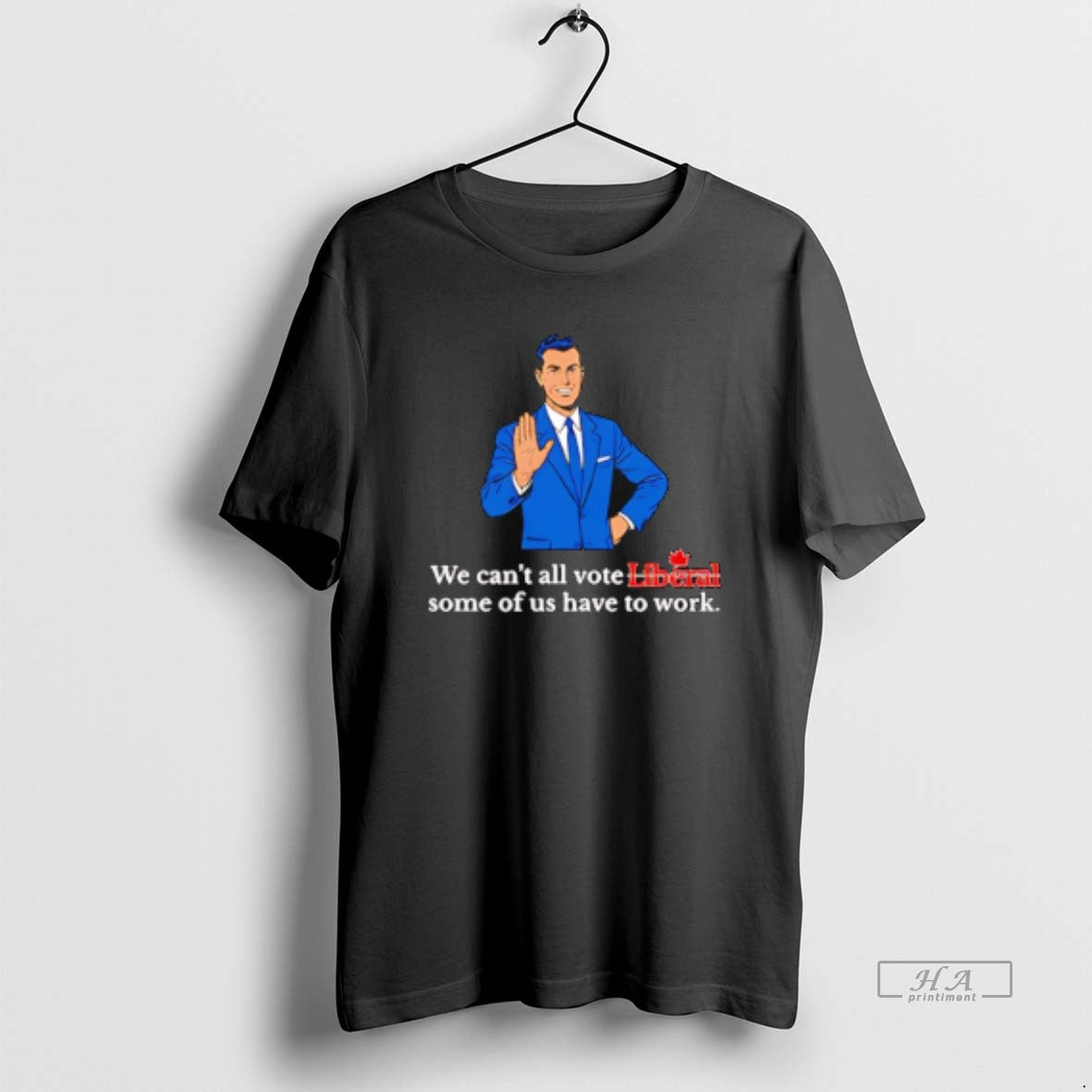 Official We Cant All Vote Liberal Some Of Us Have To Work T-Shirts, Hoodie, Sweatshirt | AU18TeeNovaLab.com