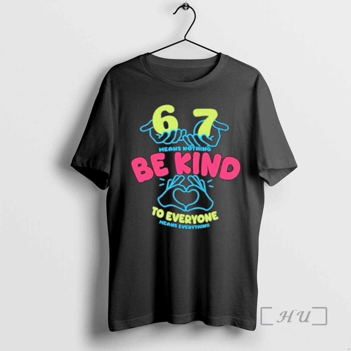 Officials 6 7 Means Nothing Be Kind To Everyone Mean Everything Premium T Shirts Sweater
