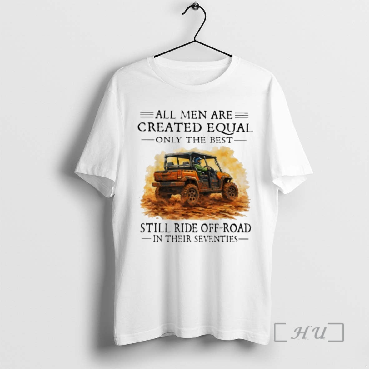 Officials All Men Are Created Equal Only The Best Still Ride Off Road In Their T-Shirts, Hoodie, Sweatshirt