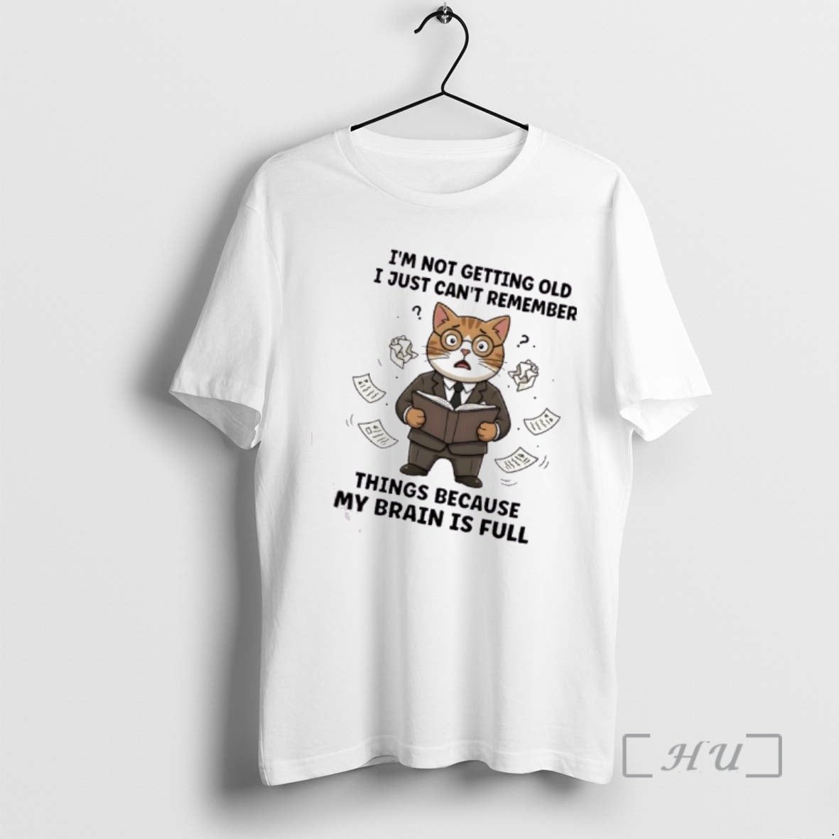 Officials Cat Im Not Getting Old I Just Cant Remember Things Because My Brain Is T-Shirts, Hoodie, Sweatshirt