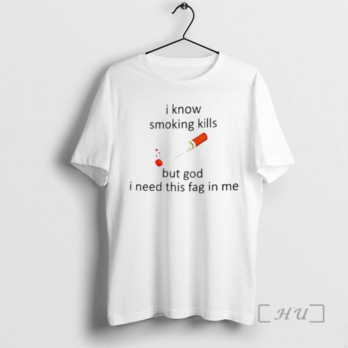 Officials Cigarette I Know Smoking Kills But God I Need This Fag In Me Premium T-Shirts, Hoodie, Sweatshirt