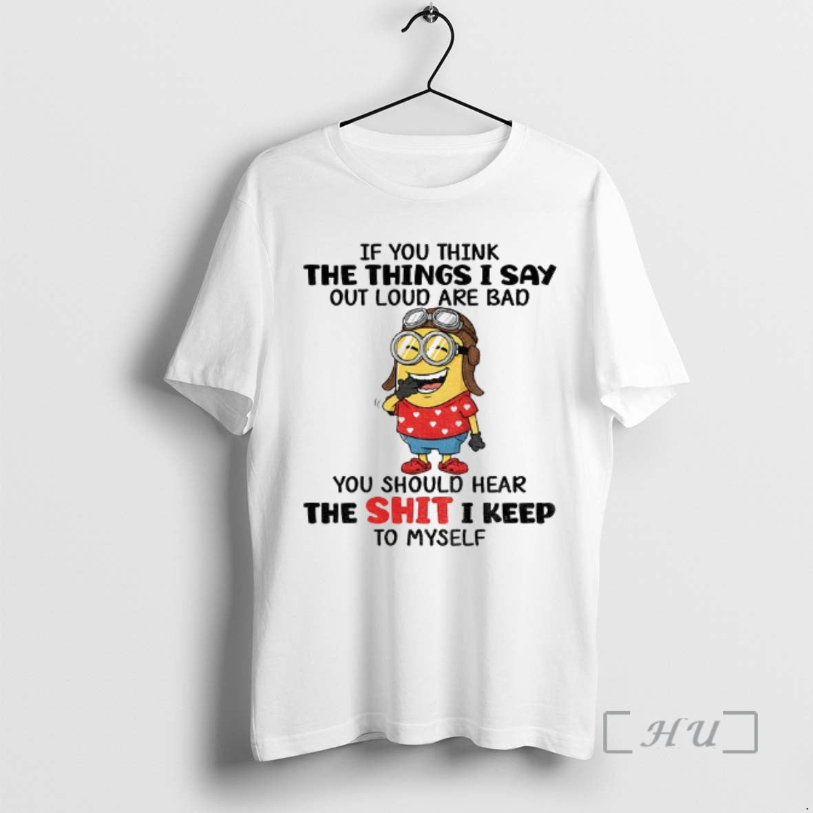 Officials Funny Minion If You Think The Things I Say Out Loud Are Bad You T-Shirts, Hoodie, Sweatshirt | AU18TeeNovaLab.com
