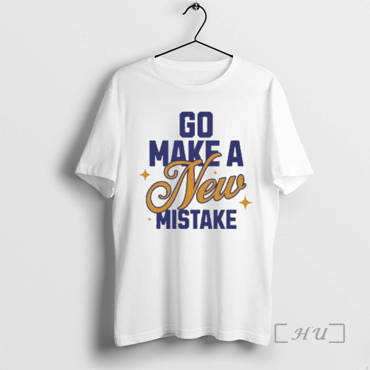 Officials Go Make A New Mistake T-Shirts, Hoodie, Sweatshirt | AU18TeeNovaLab.com