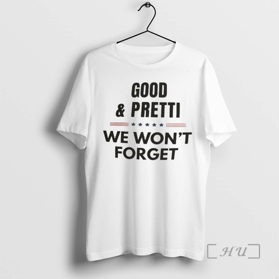 Officials Good Pretti Tribute We Wont Forget T-Shirts, Hoodie, Sweatshirt | AU18TeeNovaLab.com