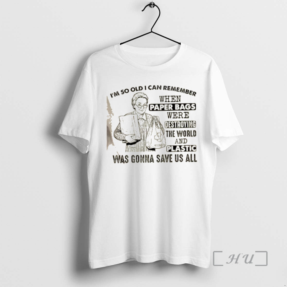 Officials Grandma Im So Old I Can Remember When Paper Bags Were Destroying The World T-Shirts, Hoodie, Sweatshirt