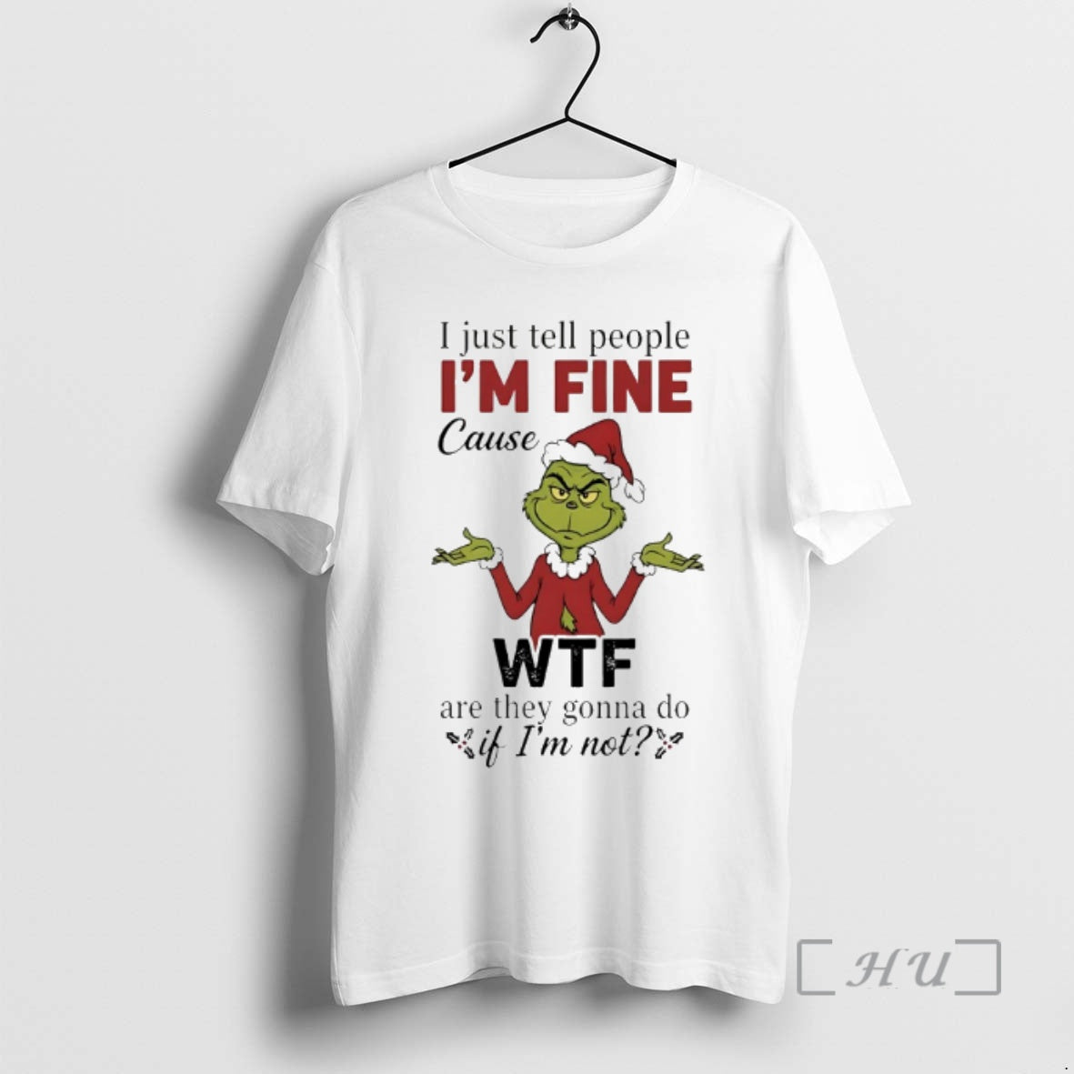Officials Grinch I Just Tell People Im Fine Cause Wtf Christmas 2025 Premium T Shirts Hoodie, Sweatshirt | AU18TeeNovaLab.com