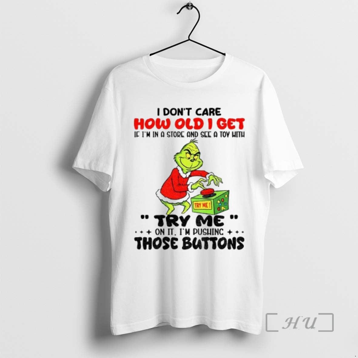 Officials Grinch I Dont Care How Old I Get If Im In A And See T-Shirts, Hoodie, Sweatshirt | AU18TeeNovaLab.com