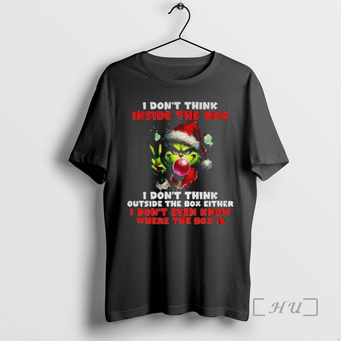 Officials Grinch I Dont Think Inside The Box I Dont Think Outside The Box Either T-Shirts, Hoodie, Sweatshirt