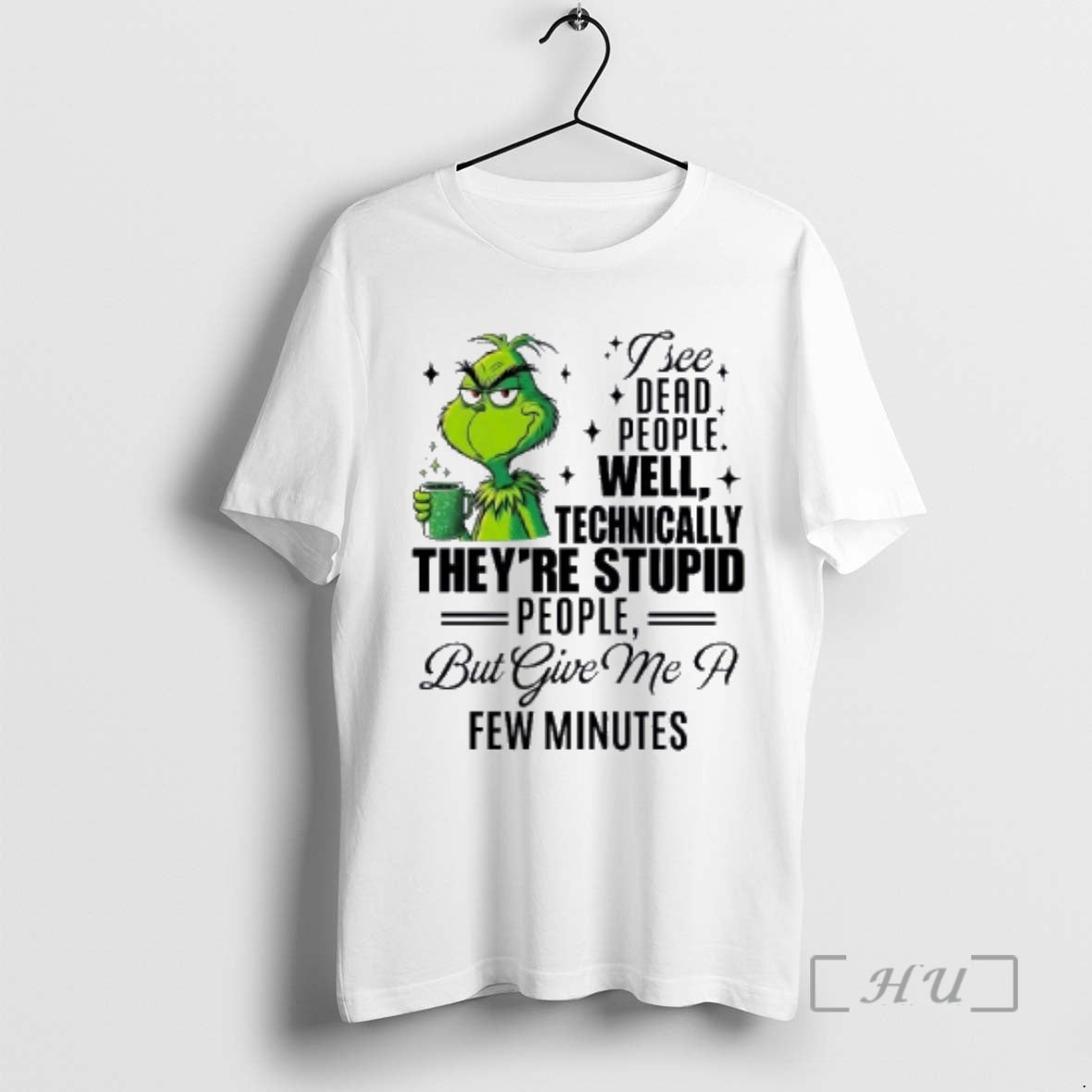 Officials Grinch I See Dead People Well Technically Theyre Stupid T-Shirts, Hoodie, Sweatshirt | AU18TeeNovaLab.com