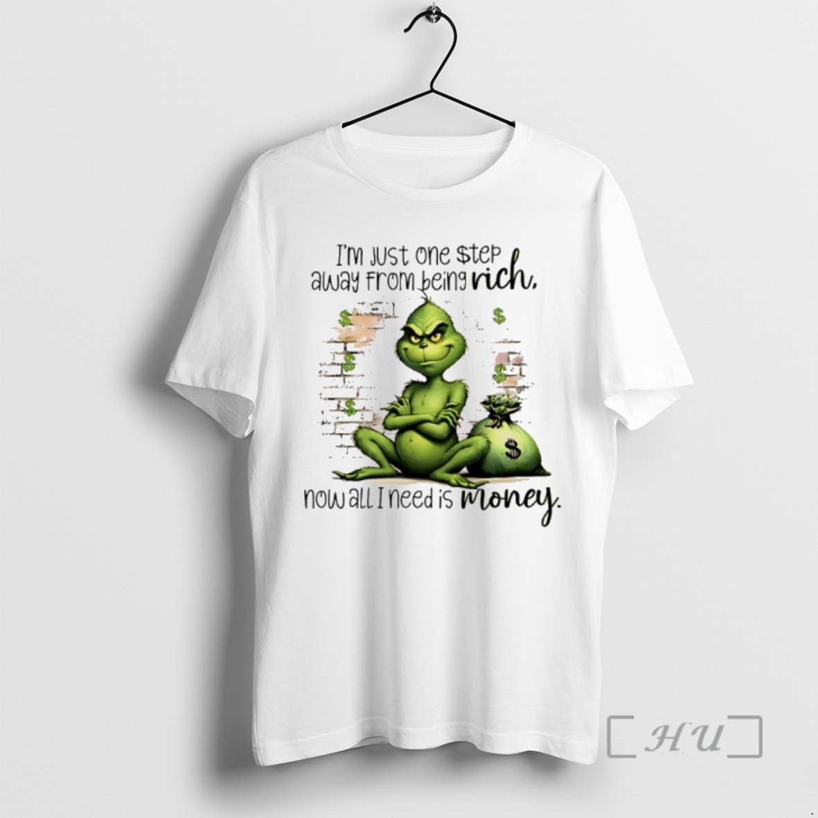 Officials Grinch Im Just One Step Away From Being Rich Now All I Need Is T-Shirts, Hoodie, Sweatshirt | AU18TeeNovaLab.com