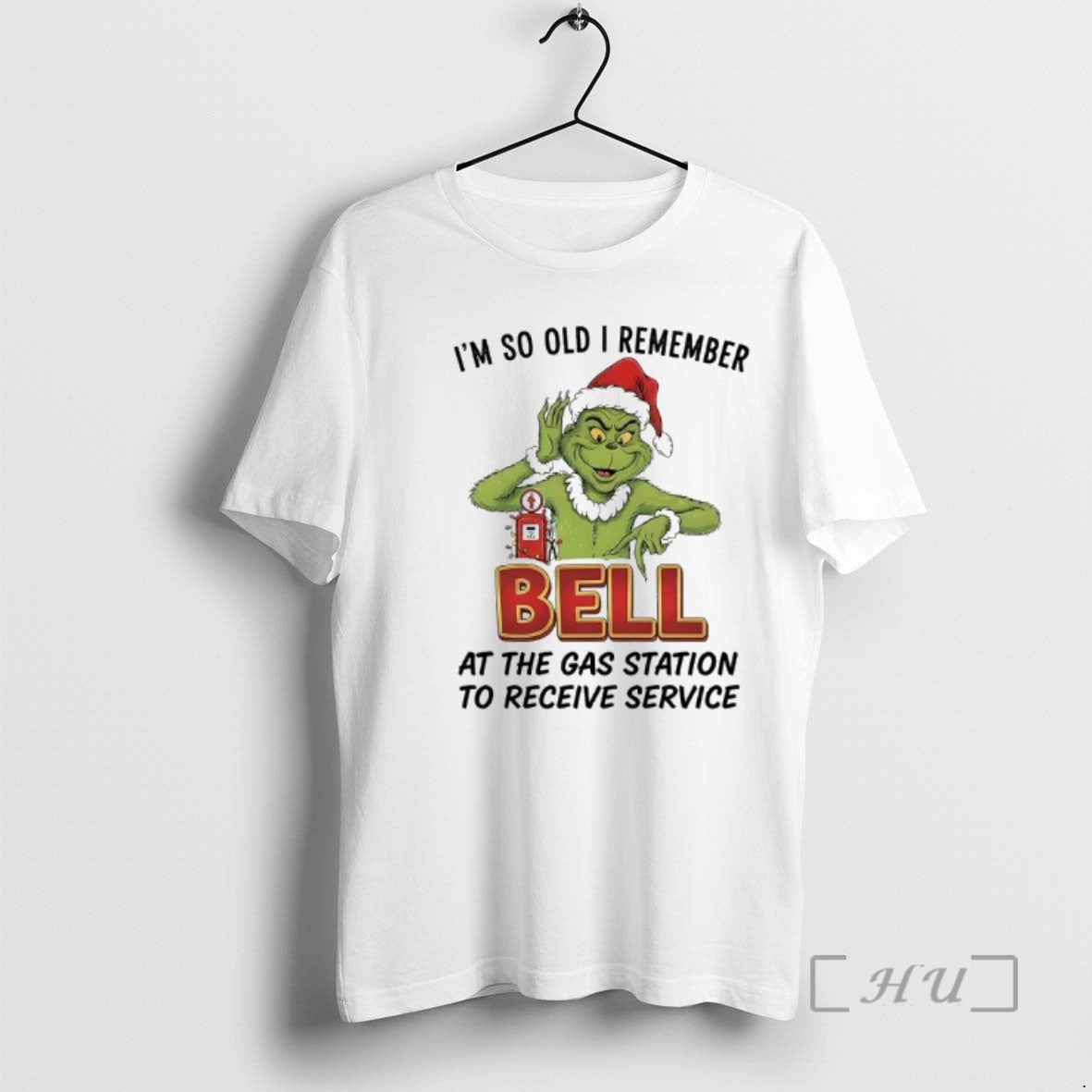 Officials Grinch Santa Im So Old I Remember Driving Over The Bell At The Gas T-Shirts, Hoodie, Sweatshirt