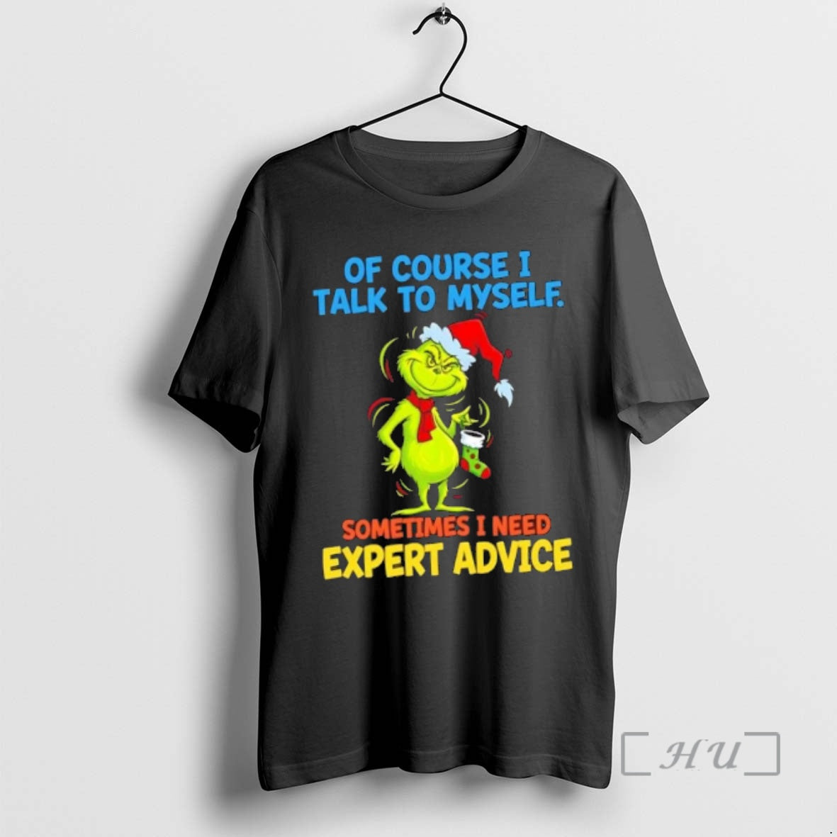 Officials Grinch Of Course I Talk To Myself Sometimes I Need Expert Advice Christmas Premium T-Shirts, Hoodie, Sweatshirt