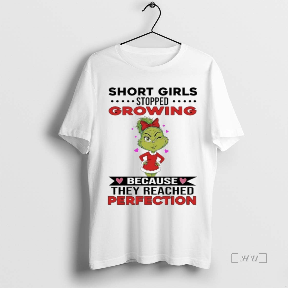Officials Grinch Short Girls Stopped Growing Because They Reached Perfection T-Shirts, Hoodie, Sweatshirt