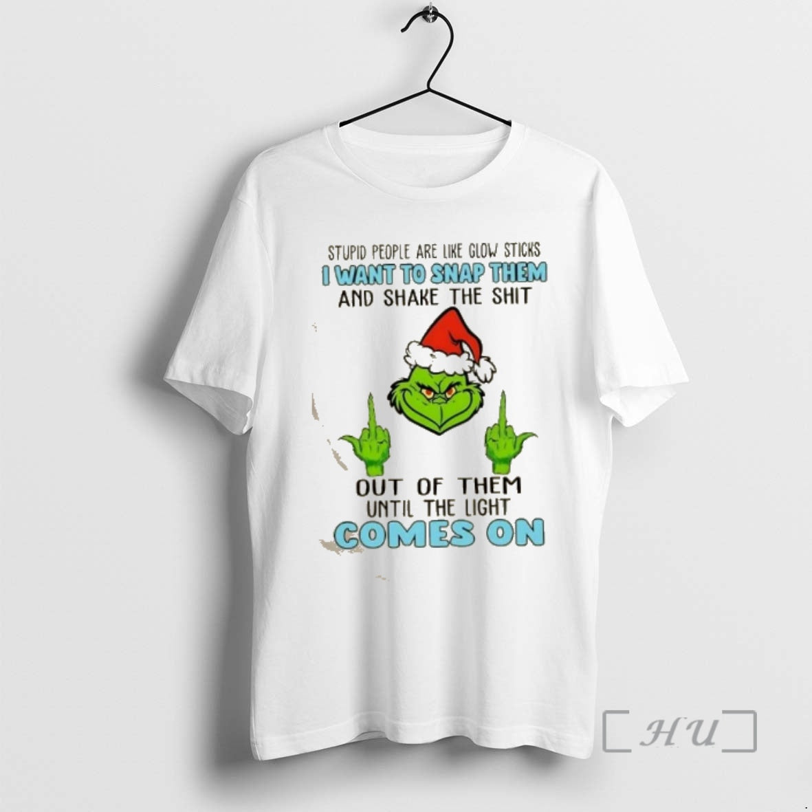 Officials Grinch Stupid People Are Like Glow Sticks I Want To Snap Them And Share T-Shirts, Hoodie, Sweatshirt
