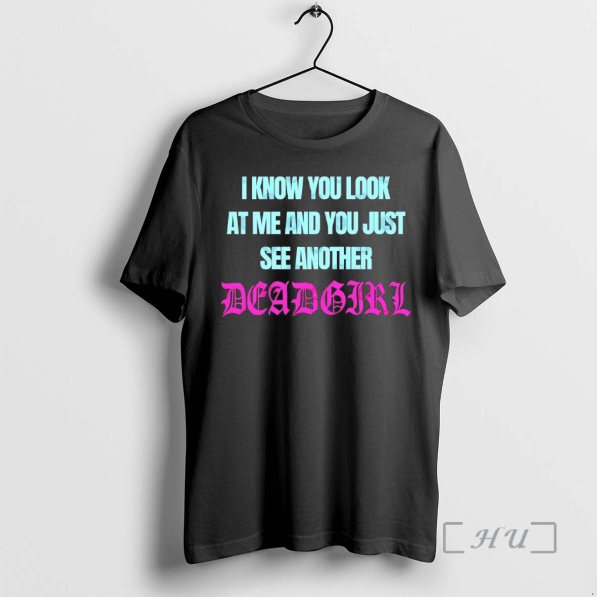 Officials I Know You Look At Me And You Just See Another Deadgirl Premium T-Shirts, Hoodie, Sweatshirt | AU18TeeNovaLab.com