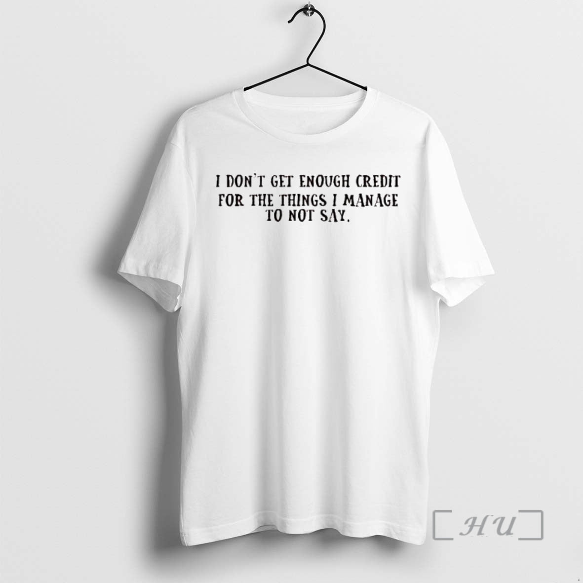 Officials I Dont Get Enough Credit For The Things I Manage To Not Say Premium T-Shirts, Hoodie, Sweatshirt