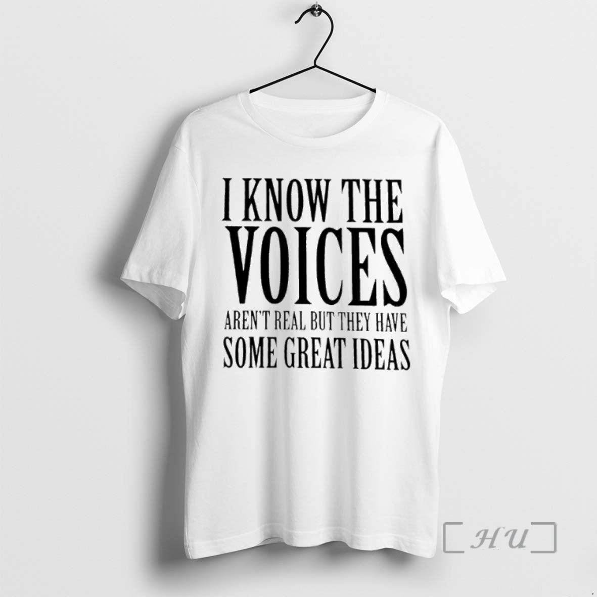 I Know The Voices Arent Real But They Have Some Great Ideas