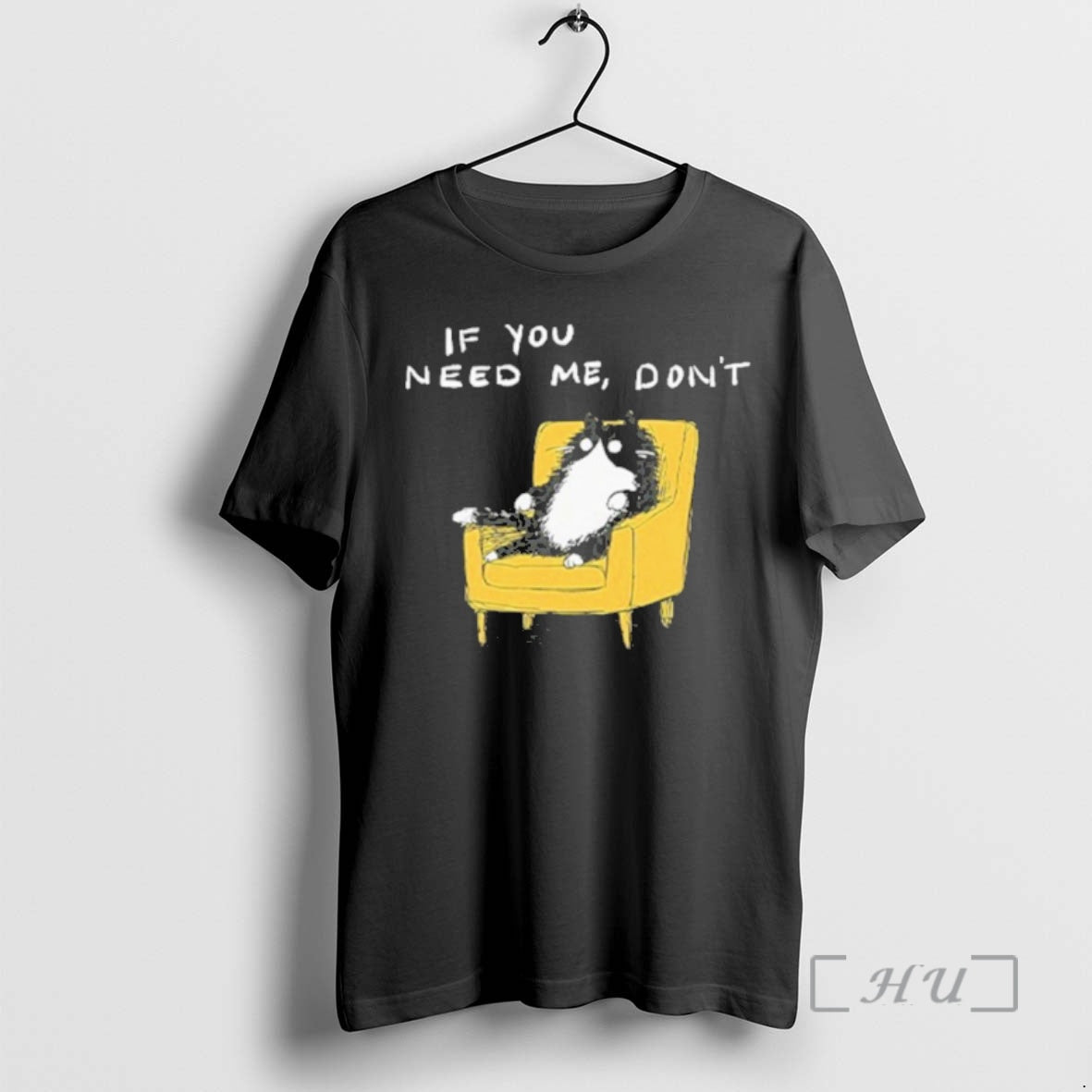 Officials If You Need Me Dont Funny Black Cat